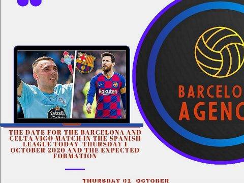 The date for the Barcelona and Celta Vigo match in the Spanish League today Thursday 1 October 2020 and the expected formation